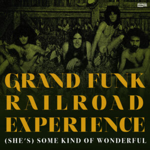 Grand Funk Railroad<br><span class="loop-subtitle">Some Kind of Wonderful</span>