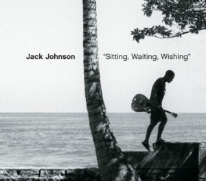 Jack Johnson<br><span class="loop-subtitle">Sitting, Waiting, Wishing</span>
