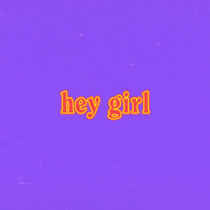 Boy Pablo<br><span class="loop-subtitle">Hey Girl</span>