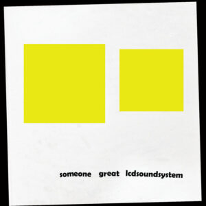 LCD Soundsystem<br><span class="loop-subtitle">Someone Great</span>