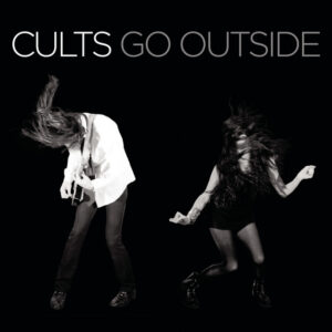 Cults<br><span class="loop-subtitle">Go Outside</span>