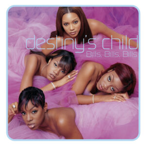 Destiny’s Child<br><span class="loop-subtitle">Bills, Bills, Bills</span>
