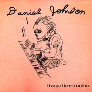 Daniel Johnston<br><span class="loop-subtitle">True Love Will Find You in the End</span>