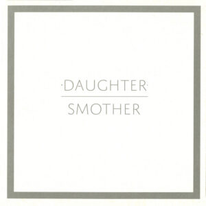 Daughter<br><span class="loop-subtitle">Smother</span>