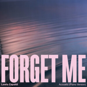 Lewis Capaldi<br><span class="loop-subtitle">Forget Me</span>