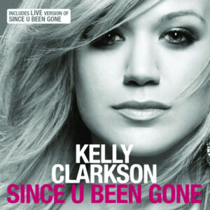 Kelly Clarkson<br><span class="loop-subtitle">Since U Been Gone</span>
