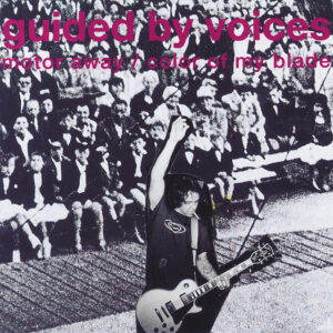 Guided by Voices<br><span class="loop-subtitle">Motor Away</span>