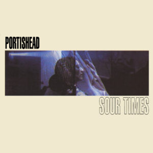 Portishead<br><span class="loop-subtitle">Sour Times</span>