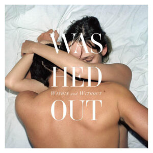 Washed Out<br><span class="loop-subtitle">Eyes Be Closed</span>