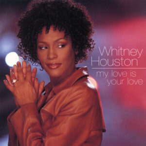 Whitney Houston<br><span class="loop-subtitle">My Love Is Your Love</span>