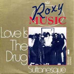 Roxy Music<br><span class="loop-subtitle">Love Is the Drug</span>