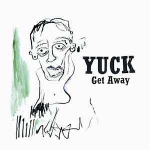 Yuck<br><span class="loop-subtitle">Get Away</span>