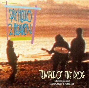 Temple of the Dog<br><span class="loop-subtitle">Say Hello 2 Heaven</span>