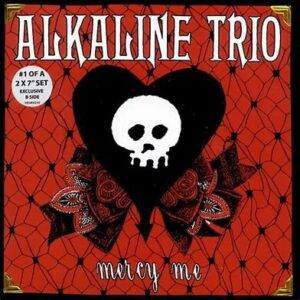 Alkaline Trio<br><span class="loop-subtitle">Mercy Me</span>