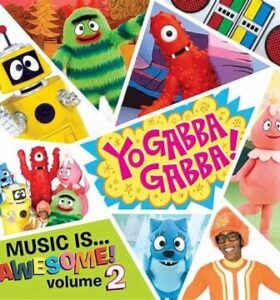 Yo Gabba Gabba!<br><span class="loop-subtitle">Music Is… Awesome! Volume 2</span>