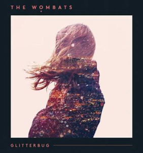 The Wombats<br><span class="loop-subtitle">Glitterbug</span>