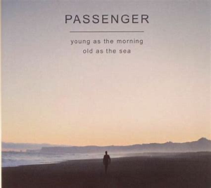 Passenger<br><span class="loop-subtitle">Young as the Morning Old as the Sea</span>
