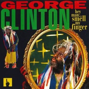 George Clinton<br><span class="loop-subtitle">Hey Man, Smell My Finger</span>