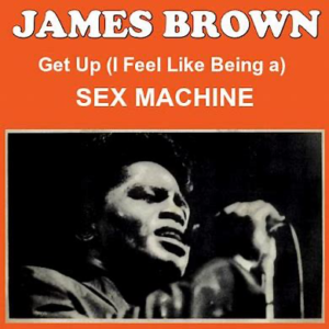 James Brown<br><span class="loop-subtitle">Get Up (I Feel Like Being a) Sex Machine</span>