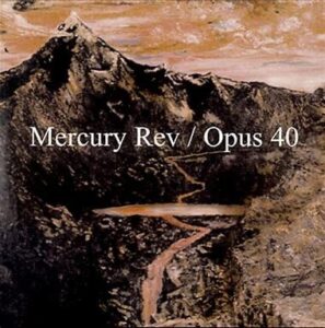 Mercury Rev<br><span class="loop-subtitle">Opus 40</span>