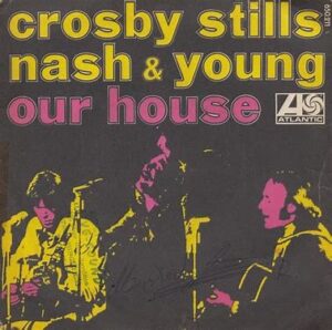 Crosby, Stills, Nash & Young<br><span class="loop-subtitle">Our House</span>