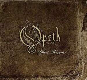 Opeth<br><span class="loop-subtitle">Ghost Reveries</span>