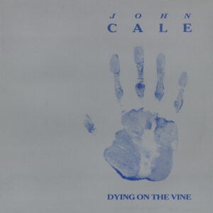 John Cale<br><span class="loop-subtitle">Dying on the Vine</span>