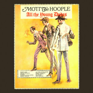 Mott the Hoople<br><span class="loop-subtitle">All the Young Dudes</span>