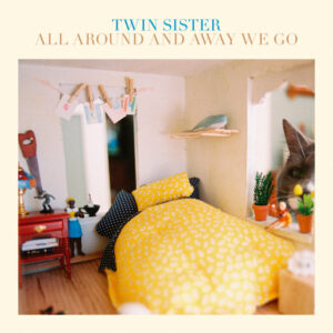 Twin Sister<br><span class="loop-subtitle">All Around and Away We Go</span>