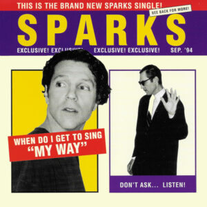 Sparks<br><span class="loop-subtitle">When Do I Get to Sing ‘My Way’</span>