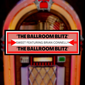 Sweet<br><span class="loop-subtitle">Ballroom Blitz</span>