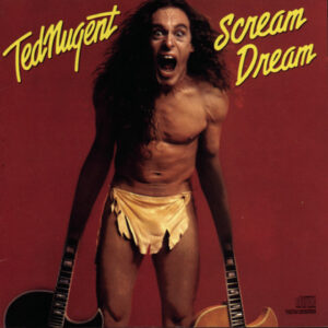 Ted Nugent<br><span class="loop-subtitle">Scream Dream</span>