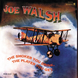 Joe Walsh<br><span class="loop-subtitle">The Smoker You Drink, the Player You Get</span>