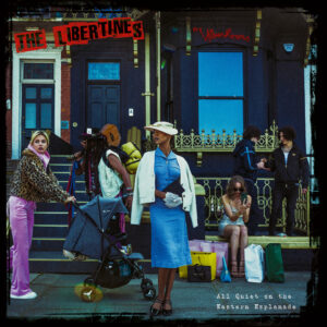 The Libertines<br><span class="loop-subtitle">All Quiet on the Eastern Esplanade</span>