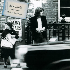 Nick Drake<br><span class="loop-subtitle">Made to Love Magic</span>