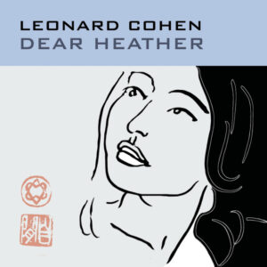Leonard Cohen<br><span class="loop-subtitle">Dear Heather</span>