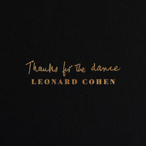 Leonard Cohen<br><span class="loop-subtitle">Thanks for the Dance</span>