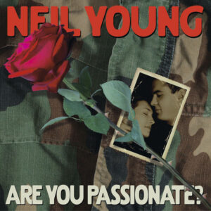 Neil Young<br><span class="loop-subtitle">Are You Passionate</span>