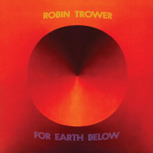 Robin Trower<br><span class="loop-subtitle">For Earth Below</span>