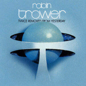 Robin Trower<br><span class="loop-subtitle">Twice Removed from Yesterday</span>
