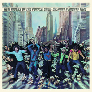 New Riders of the Purple Sage<br><span class="loop-subtitle">Oh, What a Mighty Time</span>