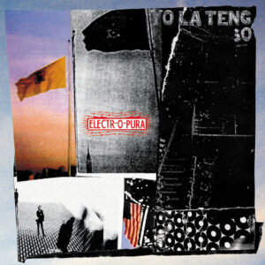 Yo La Tengo<br><span class="loop-subtitle">Electr-O-Pura</span>