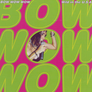 Bow Wow Wow<br><span class="loop-subtitle">Wild in the U.S.A.</span>