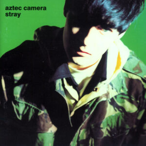 Aztec Camera<br><span class="loop-subtitle">Stray</span>