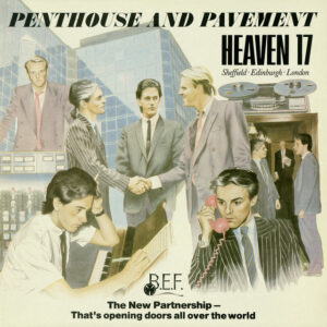 Heaven 17<br><span class="loop-subtitle">Penthouse and Pavement</span>
