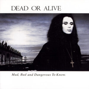 Dead or Alive<br><span class="loop-subtitle">Mad, Bad, and Dangerous to Know</span>