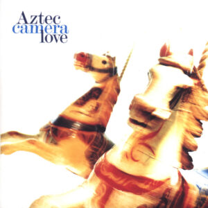 Aztec Camera<br><span class="loop-subtitle">Love</span>