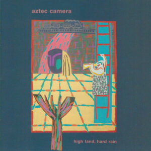 Aztec Camera<br><span class="loop-subtitle">High Land, Hard Rain</span>