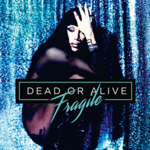Dead or Alive<br><span class="loop-subtitle">Fragile</span>