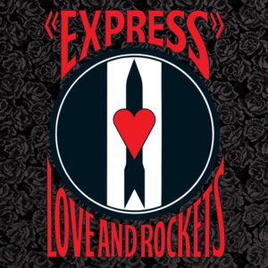 Love and Rockets<br><span class="loop-subtitle">Express</span>